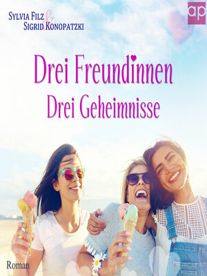 cover image of Drei Freundinnen – Drei Geheimnisse